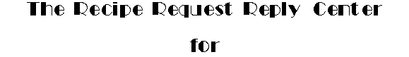 The Recipe Request Reply Center for